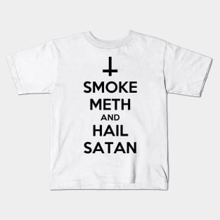 Smoke Meth and Hail Satan| Funny Shirt Kids T-Shirt